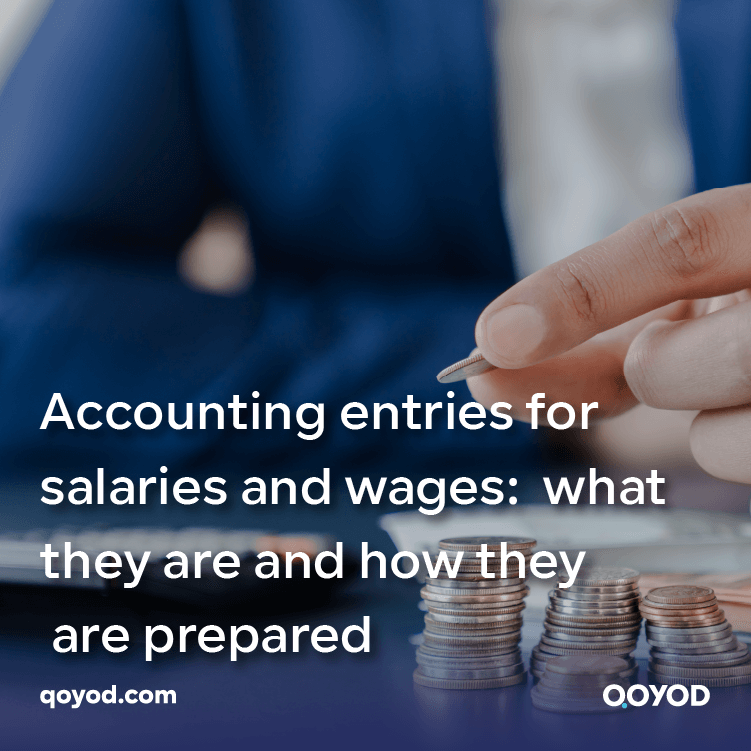 Accounting entries for salaries and wages what they are and how they are prepared.